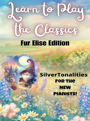 cover image of Learn to Play the Classics Fur Elise Edition